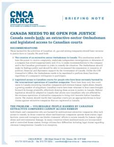 BRIEFING NOTE  CANADA NEEDS TO BE OPEN FOR JUSTICE Canada needs both: an extractive-sector Ombudsman and legislated access to Canadian courts RECOMMENDATIONS