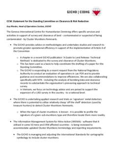 CCM: Statement for the Standing Committee on Clearance & Risk Reduction Guy Rhodes, Head of Operations Section, GICHD The Geneva International Centre for Humanitarian Demining offers specific services and activities in s