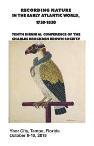 Recording Nature in the Early Atlantic World, Tenth Biennial Conference of the Charles Brockden Brown Society