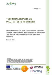 Report no: O3.7  TECHNICAL REPORT ON PILOT A TESTS IN SWEDEN  Henny Andersson, Eva Thorin, Johan Lindmark, Sebastian