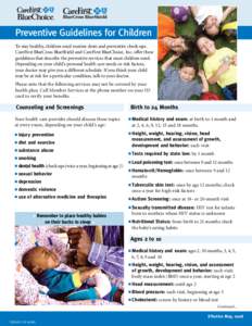 Preventive Guidelines for Children To stay healthy, children need routine shots and preventive check-ups. CareFirst BlueCross BlueShield and CareFirst BlueChoice, Inc. offer these guidelines that describe the preventive 