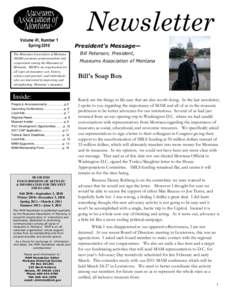 Newsletter Volume 41, Number 1 Spring 2010 The Museums Association of Montana (MAM) promotes professionalism and cooperation among the Museums of