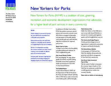 New Yorkers for Parks The Urban Center 457 Madison Avenue New Yorkers for Parks (NY4P) is a coalition of civic, greening,