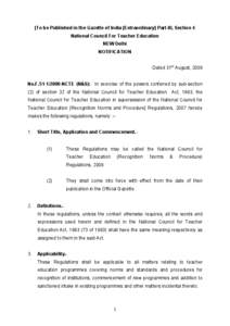 [To be Published in the Gazette of India [Extraordinary] Part-III, Section 4 National Council For Teacher Education NEW Delhi NOTIFICATION Dated 31st August, 2009