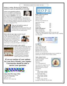 Information compiled from various web sites.  Spring is coming. Having your pet spayed or neutered is a part of responsible pet ownership. Is there a pet population problem? Every year, millions of unwanted dogs