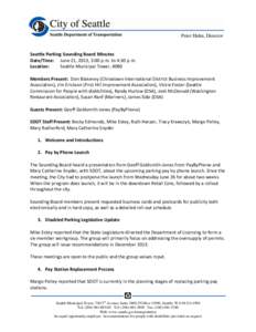 Peter Hahn, Director  Seattle Parking Sounding Board Minutes Date/Time: June 21, 2013, 3:00 p.m. to 4:30 p.m. Location: Seattle Municipal Tower, 4080