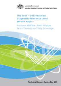 The 2011 – 2013 National Diagnostic Reference Level Service Report Anthony Wallace, Anna Hayton, Peter Thomas and Toby Beveridge