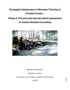 Ecological Assessment of Biomass Thinning in Coastal Forests – Phase II: Pre and post-harvest stand assessment of woody biomass harvesting  REPORT COMPILED BY: