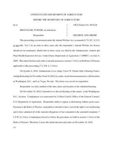 UNITED STATES DEPARTMENT OF AGRICULTURE BEFORE THE SECRETARY OF AGRICULTURE In re: BRIAN KARL TURNER, an individual, Respondent.