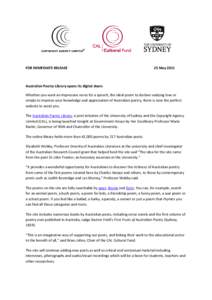FOR IMMEDIATE RELEASE  25 May 2011 Australian Poetry Library opens its digital doors Whether you want an impressive verse for a speech, the ideal poem to declare undying love or