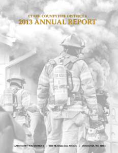 CLARK COUNTY FIRE DISTRICT[removed]ANNUAL REPORT INTRODUCTION Clark County Fire District 6 was formed in 1954 to provide fire protection to the Hazel Dell,