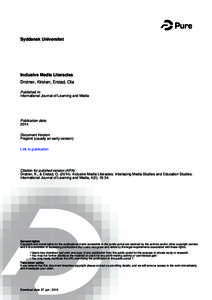 Syddansk Universitet  Inclusive Media Literacies Drotner, Kirsten; Erstad, Ola Published in: International Journal of Learning and Media