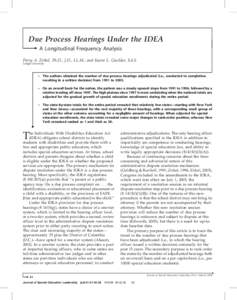 Due Process Hearings Under the IDEA N A Longitudinal Frequency Analysis Perry A. Zirkel, Ph.D., J.D., LL.M., and Karen L. Gischlar, Ed.S. Lehigh University  N The authors obtained the number of due process hearings adjud