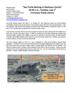 “Sea Turtle Nesting in Okaloosa County” 10:30 a.m., Tuesday, July 1st Crestview Public Library PRESS RELEASE June 10, 2014