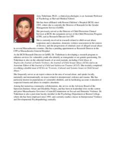 Amy Tishelman, Ph.D., a clinical psychologist, is an Assistant Professor of Psychology at Harvard Medical School. She has been affiliated with Boston Children’s Hospital (BCH) since 1993, where she is currently the Dir