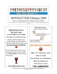 NEWSLETTER February 2008 Early Years Specialists for The Oxford School of Music “I recommend these very enjoyable, well-planned, well first musical adventures” - Andrew Claxton, Principal of The O.S.M
