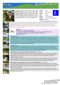 Blackbutt Explorer A meandering walk that takes in much of what Blackbutt Reserve has to offer. This walk completes a figure 8 while following the trails around Blackbutt Reserve. The side trip to the