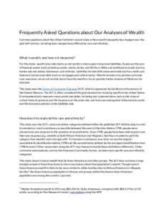 Frequently Asked Questions about Our Analyses of Wealth Common questions about the Urban Institute’s recent study of how wealth inequality has changed over the past half-century, including how changes have differed by 