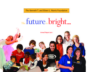 The Kenneth T. and Eileen L. Norris Foundation  The future bright... is