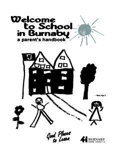 BURNABY SCHOOL PARENT HANDBOOK  Welcome to School in Burnaby a parent’s handbook