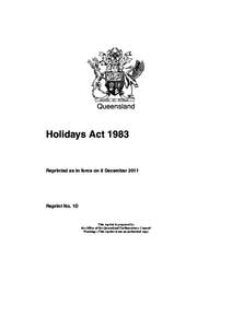 Queensland  Holidays Act 1983 Reprinted as in force on 6 December 2011