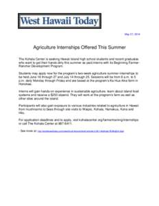 May 27, 2014  Agriculture Internships Offered This Summer The Kohala Center is seeking Hawaii Island high school students and recent graduates who want to get their hands dirty this summer as paid interns with its Beginn