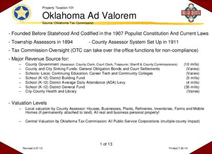 Property Taxation 101  Oklahoma Ad Valorem Source: Oklahoma Tax Commission  - Founded Before Statehood And Codified in the 1907 Populist Constitution And Current Laws