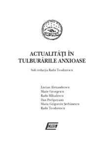 ACTUALITÃÞI ÎN TULBURÃRILE ANXIOASE Sub redacþia Radu Teodorescu Lucian Alexandrescu Marie Georgescu