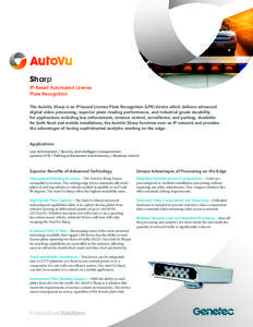 Sharp IP-Based Automated License Plate Recognition The AutoVu Sharp is an IP-based License Plate Recognition (LPR) device which delivers advanced digital video processing, superior plate reading performance, and industri