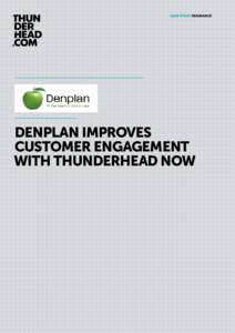 Case Study INSURANCE  Denplan Improves Customer Engagement with Thunderhead NOW