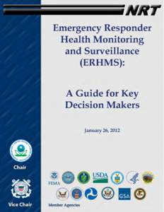 This document is a companion document to the Emergency Responder Health Monitoring and Surveillance, National Response Team Technical Assistance Document found at: ERHMS.nrt.org