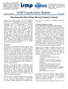 The Institute for Safe Medication Practices Canada (ISMP Canada) is an independent national not-for-profit agency established for the collection and analysis of medication error reports and the development of recommendat