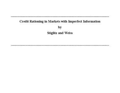 Credit Rationing in Markets with Imperfect Information by Stiglitz and Weiss