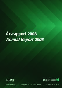 Årsrapport 2008 Annual Report 2008 EkspresBank  A/S   •   Struergade  12   •  2630  Taastrup   •   CVR-nr  INDHOLDSFORTEGNELSE