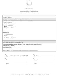 DOCUMENTATION OF TB STATUS  NAME OF CLIENT: You must provide documentation of at least one of the following: PPD (Mantoux) test Date placed: ___________