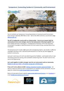 Symposium: Connecting Canberra’s Community and Environment  You’re invited to our Symposium: Connecting Canberra’s Community and Environment. Come along on Saturday 28th March, 9am - 4pm at the ANU Commons, Lena Ka