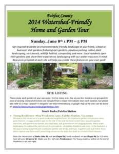 Fairfax County[removed]Watershed-Friendly Home and Garden Tour Sunday, June 8th 1 PM – 5 PM Get inspired to create an environmentally-friendly landscape at your home, school or