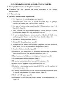 IMPLEMENTATION OF THE BUDGET ANNOUNCEMENTS:  Action plan formulated on all Budget announcements.  E-Samiksha has been launched for online monitoring of the Budget announcements.  15-day monitoring  Following 