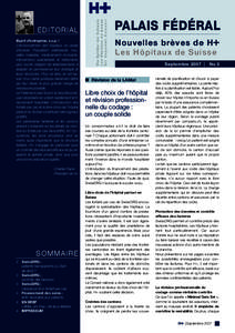 Esprit d’entreprise, s.v.p. ! L’environnement des hôpitaux ne cesse d’évoluer. Population vieillissante, nouvelles maladies, médicaments innovants, interventions spécialisées et traitements plus courts obligen