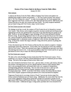 Review of Vote Centers Study by the Bowen Center for Public Affairs January 20, 2010 Data Analysis A study by the Bowen Center for Public Affairs of Indiana Vote Centers anticipated to be published soon sought to answer 