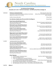 Accreditation Board Meeting December 16th, 2011 * 5605 Six Forks Road – NC DPH Cardinal Room, Raleigh, NC 10:00 AM Welcome and Introductions