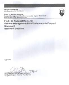 UNITED STATES DEPARTMENT OF THE INTERIOR NATIONAL PARK SERVICE RECORD OF DECISION FLIGHT 93 NATIONAL MEMORIAL GENERAL MANAGEMENT PLAN/ ENVIRONMENTAL IMPACT STATEMENT Somerset County, Pennsylvania