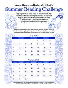 Assemblywoman Barbara M. Clark’s  Summer Reading Challenge “I pledge to read for at least 15 minutes each day on at least 40 days during the months of July and August. I will mark the calendar below with