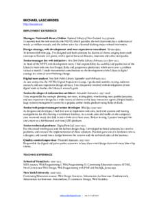 MICHAEL LASCARIDES http://lascarid.es/ EMPLOYMENT EXPERIENCE Manager, National Library Online National Library of New Zealand. 2013–present. I currently lead the web team for the NLNZ, which provides the web front-ends