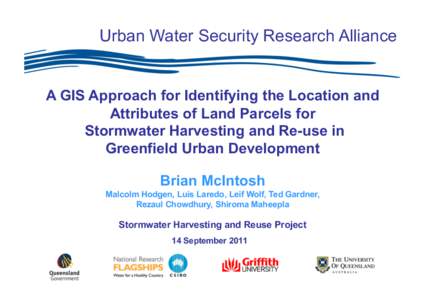 Urban Water Security Research Alliance  A GIS Approach for Identifying the Location and Attributes of Land Parcels for Stormwater Harvesting and Re-use in Greenfield Urban Development