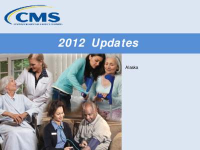 2012 Updates Alaska Lessons 1. Important Legislation 2. Medicare Updates