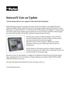 InteractX Gets an Update Award-winning software now supports 32-bit and 64-bit development. Parker Hannifin is pleased to announce the release of the latest update to our popular InteractX supervisory HMI software: Inter