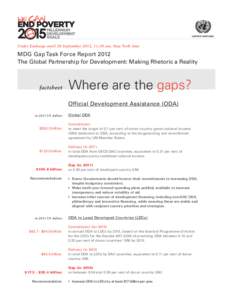 UNITED NATIONS  Under Embargo until 20 September 2012, 11:30 am, New York time MDG Gap Task Force Report 2012 The Global Partnership for Development: Making Rhetoric a Reality