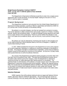 Single Source Exemption: Contract C200737 Term: [removed]with the option of four renewals Cost: $57,500 The Department of Agriculture & Markets would like to enter into a single source agreement with Cornell Unive