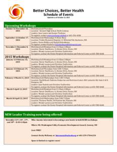 Better Choices, Better Health Schedule of Events Updated as of October 16, 2014 Upcoming Workshops October 16-November 20,